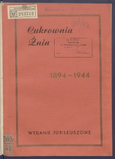 Cukrownia Żnin: 1894-1944: wydanie jubileuszowe