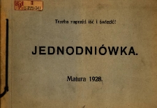 Trzeba naprzód iść i świecić !: jednodniówka: matura 1928, Sem. Naucz. w Krotoszynie