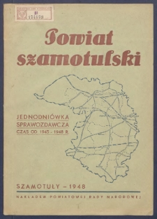 Powiat szamotulski: jednodni&oacute;wka sprawozdawcza: czas od 1945-1948