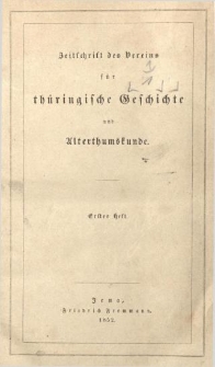 Zeitschrift des Vereins für Thüringische Geschichte und Alterthumskunde. 1852 Bd.1 Hf.1