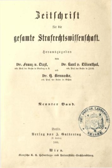 Zeitschrift für die Gesamte Strafrechtswissenschaft. Bd.9