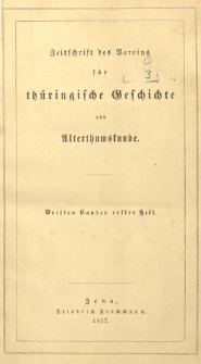 Zeitschrift des Vereins für Thüringische Geschichte und Alterthumskunde. 1857 Bd.3 Hf.1
