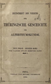 Zeitschrift des Vereins f&uuml;r Th&uuml;ringische Geschichte und Alterthumskunde. 1880 Neue Folge Bd.2 Hf.1