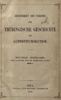 Zeitschrift des Vereins für Thüringische Geschichte und Alterthumskunde. 1880 Neue Folge Bd.2 Hf.1