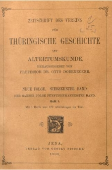 Zeitschrift des Vereins für Thüringische Geschichte und Alterthumskunde. 1906 Neue Folge Bd.17 Hf.1