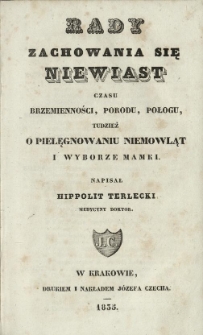 Rady zachowania się niewiast czasu brzemienności, porodu, połogu, tudzież o pielęgnowaniu niemowląt i wyborze mamki