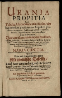 Urania propitia sive tabulae astronomicae [...] quarum usum [...] communicat Maria Cunitia [...]