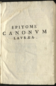 Epitome canonum omnium qui in conciliis generalibus, ac provincialibus, in dicreto Gratiani in decretalibus, in epistolis et Constutionibus Romanorum Pontificum, usque ad [...] Alexandri VII annum quartum continentur [...] Authore T. Laurentii Brancati de Laureae [...]