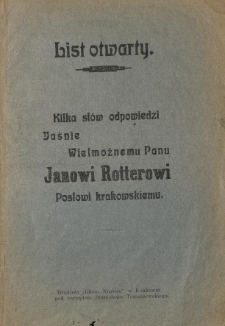 List otwarty : kilka słów odpowiedzi Jaśnie Wielmożnemu Panu Janowi Rotterowi posłowi krakowskiemu
