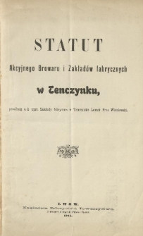 Statut Akcyjnego Browaru i Zakładów fabrycznych w Tenczynku, przedtem c. k. uprz. Zakłady fabryczne Leszek Prus Wiśniowski