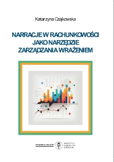 Narracje w rachunkowości jako narzędzie zarządzania wrażeniem