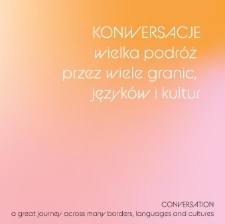 Konwersacje : wielka podr&oacute;ż przez wiele granic, język&oacute;w i kultur = Conversation : a great journey across many borders, languages and cultures
