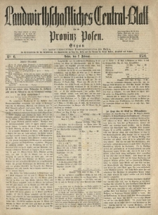 Landwirthschaftliches Central-Blatt f&uuml;r die Provinz Posen. 1874.02.07 Jg.2 Nr.6