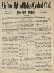 Landwirthschaftliches Central-Blatt für die Provinz Posen. 1874.02.07 Jg.2 Nr.6