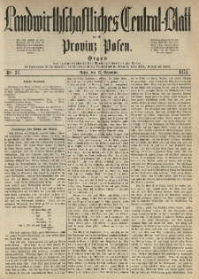 Landwirthschaftliches Central-Blatt f&uuml;r die Provinz Posen. 1874.09.12 Jg.2 Nr.37