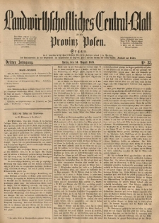 Landwirthschaftliches Central-Blatt f&uuml;r die Provinz Posen. 1875.08.14 Jg.3 Nr.33
