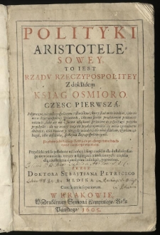 Polityki Aristotelesowey to iest rządu Rzeczypospolitey z dokładem ksiąg osmioro [...] Przez [...] Sebastiana Petricego [...]. Cz. 2, Ks. 5-8