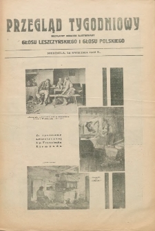 Przegląd Tygodniowy: bezpłatny dodatek ilustrowany Głosu Leszczyńskiego i Głosu Polskiego 1932.04.24