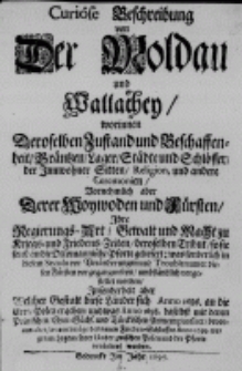 Curiose Beschreibung von der Moldau und Wallachen worinnen deroselben Zustand und Beschaffenheit [...]