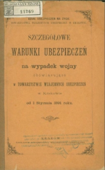 Szczeg&oacute;łowe warunki ubezpieczeń na wypadek wojny obowiązujące w Towarzystwie Wzajemnych Ubezpieczeń w Krakowie od 1 Stycznia 1891 roku