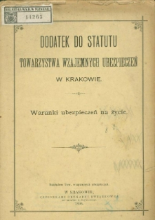 Dodatek do statutu Towarzystwa Wzajemnych Ubezpieczeń w Krakowie. Warunki ubezpieczeń na życie