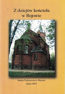 Z dziej&oacute;w kościoła w Rojowie