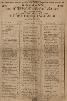Katalog celniejszych pism peryodycznych polskich, francuzkich, niemieckich i angielskich na rok 1894 , na kt&oacute;re prenumeratę przyjmuje Księgarnia i Skład Nut Muzycznych Gebethnera i Wolffa w Warszawie