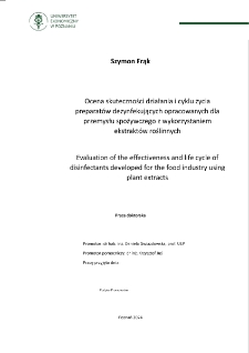 Ocena skuteczności działania i cyklu życia preparat&oacute;w dezynfekujących opracowanych dla przemysłu spożywczego z wykorzystaniem ekstrakt&oacute;w roślinnych