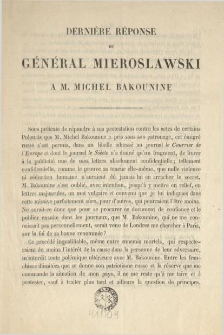 Derni&egrave;re r&eacute;ponse du g&eacute;n&eacute;ral Mieroslawski &agrave; M. Michel Bakounine