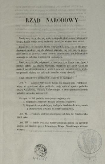 Rząd Narodowy [Inc.:] Zważywszy że w obecnéj walce o niepodległość wszyscy obywatele Kraju, każdy wedle swéj możliwości i środków winien brać udział [...]