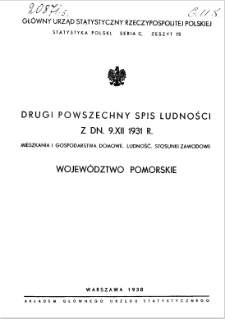 Drugi powszechny spis ludności z dn. 9.XII.1931 r : Mieszkania i gospodarstwa domowe. Ludność. Stosunki zawodowe : Województwo pomorskie