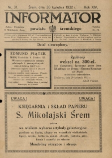Informator Powiatu Śremskiego. 1932.04.30 R.14 Nr 31