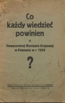 Co każdy wiedzieć powinien o Powszechnej Wystawie Krajowej w Poznaniu w r. 1929?