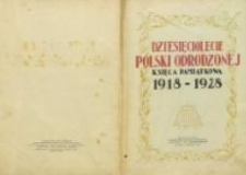 Dziesięciolecie Polski Odrodzonej : księga pamiątkowa : 1918-1928