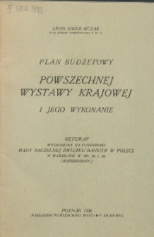 Plan budżetowy powszechnej wystawy krajowej i jego wykonanie : referat wygłoszony na posiedzeniu Rady Naczelnej Związku Banków w Polsce w Warszawie w dn. 29.3.1928 (rozszerz.)