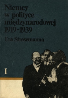 Niemcy w polityce międzynarodowej: 1919-1939. pod red. Stanisława Sierpowskiego. T. 1