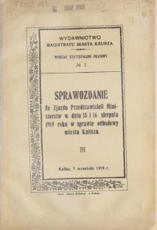 Sprawozdanie ze Zjazdu Przedstawicieli Ministerstw w dniu 15 i 16 sierpnia 1919 roku w sprawie odbudowy miasta Kalisza