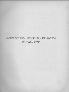 Powszechna Wystawa Krajowa w Poznaniu w roku 1929. T. 1