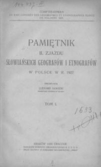 Pamiętnik II Zjazdu Słowiańskich Geograf&oacute;w i Etnograf&oacute;w odbytego w Polsce w roku 1927 T.1
