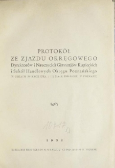 Protokół ze Zjazdu Okręgowego Dyrektorów i Nauczycieli Gimnazjów Kupieckich i Szkół Handlowych Okręgu Poznańskiego w dniach 30 kwietnia, 1 i 2 maja 1936 roku w Poznaniu