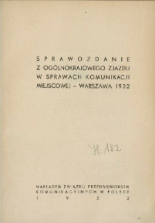 Sprawozdanie z Ogólnokrajowego Zjazdu w Sprawach Komunikacji Miejscowej - Warszawa 1932