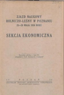 Zjazd Naukowy Rolniczo-Leśny w Poznaniu 25-28 maja 1936 r. : sekcja ekonomiczna