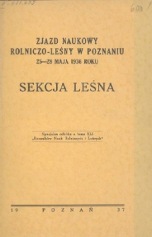 Zjazd Naukowy Rolniczo-Leśny w Poznaniu 25-28 maja 1936 r. : sekcja leśna