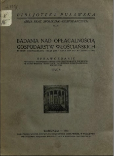 Badania nad opłacalnością gospodarstw włościańskich : w roku gospodarczym 1927/28 (od 1 lipca 1927 do 30 czerwca 1928) : sprawozdanie Wydziału Ekonomiki Drobnych Gospodarstw Wiejskich w Państwowym Instytucie Naukowym Gospodarstwa Wiejskiego. Cz. 2