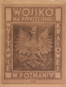 Wojsko na Powszechnej Wystawie Krajowej w Poznaniu : maj-wrzesień 1929