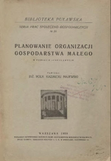 Planowanie organizacji gospodarstwa małego : w powiecie jarosławskim