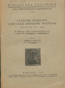 Stosunki rodzinne i zwyczaje spadkowe włościan w latach 1775-1870 w świetle tabuli prowincjonalnej cyrkułów lwowskiego i samborskiego