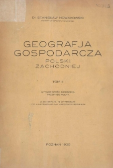 Geografja gospodarcza Polski Zachodniej. T. 2, Wytwórczość zwierzęca, przemysł rolny