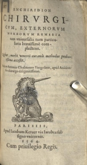 Enchiridion Chirurgicum, Externorum Morborum Remedia tum universalia tum particularia brevissime complectens: Quibus, morbi venerei curandi methodus probatissima accessit. / Authore Antonio Chalmeteo Vergesaco, apud Anicienses chirurgo diligentissimo
