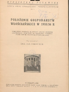 Położenie gospodarstw włościańskich w 1935/36 r. : komunikat Wydziału Ekonomiki Rolnej Drobnych Gospodarstw Wiejskich na podstawie tymczasowych danych z rachunkowości rolniczej